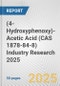 (4-Hydroxyphenoxy)-Acetic Acid (CAS 1878-84-8) Industry Research 2025: Global and Regional Market Trends 2019-2024 and Forecast to 2029 - Product Thumbnail Image