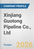 Xinjiang Guotong Pipeline Co., Ltd. Fundamental Company Report Including Financial, SWOT, Competitors and Industry Analysis- Product Image