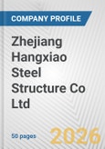 Zhejiang Hangxiao Steel Structure Co Ltd. Fundamental Company Report Including Financial, SWOT, Competitors and Industry Analysis- Product Image