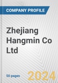 Zhejiang Hangmin Co Ltd Fundamental Company Report Including Financial, SWOT, Competitors and Industry Analysis- Product Image