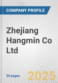 Zhejiang Hangmin Co Ltd Fundamental Company Report Including Financial, SWOT, Competitors and Industry Analysis- Product Image