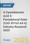 4-Cyanobenzoic Acid 4-Pentylphenyl Ester (CAS 49763-64-6) Industry Research 2025: Global and Regional Market Trends 2019-2024 and Forecast to 2029 - Product Image