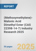 (Methoxymethylene)-Malonic Acid Dimethyl Ester (CAS 22398-14-7) Industry Research 2025: Global and Regional Market Trends 2019-2024 and Forecast to 2029- Product Image