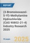 (3-Bromoisoxazol-5-Yl)-Methylamine Hydrochloride (CAS 90802-21-4) Industry Research 2025: Global and Regional Market Trends 2019-2024 and Forecast to 2029 - Product Thumbnail Image