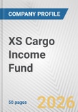 XS Cargo Income Fund Fundamental Company Report Including Financial, SWOT, Competitors and Industry Analysis- Product Image