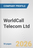 WorldCall Telecom Ltd Fundamental Company Report Including Financial, SWOT, Competitors and Industry Analysis- Product Image