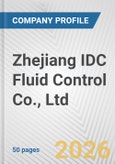Zhejiang IDC Fluid Control Co., Ltd Fundamental Company Report Including Financial, SWOT, Competitors and Industry Analysis- Product Image