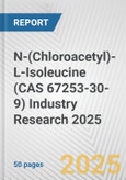 N-(Chloroacetyl)-L-Isoleucine (CAS 67253-30-9) Industry Research 2025: Global and Regional Market Trends 2019-2024 and Forecast to 2029- Product Image