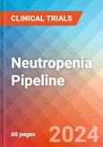 Neutropenia - Pipeline Insight, 2024- Product Image