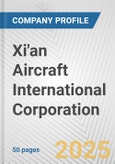 Xi'an Aircraft International Corporation Fundamental Company Report Including Financial, SWOT, Competitors and Industry Analysis- Product Image