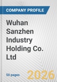 Wuhan Sanzhen Industry Holding Co. Ltd. Fundamental Company Report Including Financial, SWOT, Competitors and Industry Analysis- Product Image