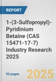1-(3-Sulfopropyl)-Pyridinium Betaine (CAS 15471-17-7) Industry Research 2025: Global and Regional Market Trends 2019-2024 and Forecast to 2029- Product Image