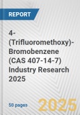 4-(Trifluoromethoxy)-Bromobenzene (CAS 407-14-7) Industry Research 2025: Global and Regional Market Trends 2019-2024 and Forecast to 2029- Product Image