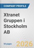 Xtranet Gruppen i Stockholm AB Fundamental Company Report Including Financial, SWOT, Competitors and Industry Analysis- Product Image