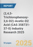 (2,4,5-Trichlorophenoxy-3,6-D2)-Acetic-D2 Acid (CAS 358731-37-0) Industry Research 2025: Global and Regional Market Trends 2019-2024 and Forecast to 2029- Product Image