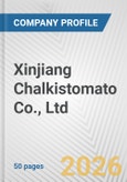 Xinjiang Chalkistomato Co., Ltd. Fundamental Company Report Including Financial, SWOT, Competitors and Industry Analysis- Product Image