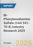 M-Phenylenediamine Sulfate (CAS 541-70-8) Industry Research 2025: Global and Regional Market Trends 2019-2024 and Forecast to 2029- Product Image