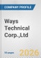 Ways Technical Corp.,Ltd. Fundamental Company Report Including Financial, SWOT, Competitors and Industry Analysis - Product Thumbnail Image