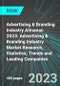 Advertising & Branding Industry Almanac 2023: Advertising & Branding Industry Market Research, Statistics, Trends and Leading Companies - Product Image