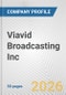 Viavid Broadcasting Inc. Fundamental Company Report Including Financial, SWOT, Competitors and Industry Analysis - Product Thumbnail Image
