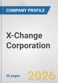 X-Change Corporation Fundamental Company Report Including Financial, SWOT, Competitors and Industry Analysis- Product Image