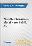 Wuerttembergische Metallwarenfabrik AG Fundamental Company Report Including Financial, SWOT, Competitors and Industry Analysis- Product Image