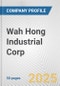 Wah Hong Industrial Corp. Fundamental Company Report Including Financial, SWOT, Competitors and Industry Analysis - Product Thumbnail Image