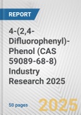 4-(2,4-Difluorophenyl)-Phenol (CAS 59089-68-8) Industry Research 2025: Global and Regional Market Trends 2019-2024 and Forecast to 2029- Product Image