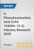 3-Phenylisonicotinic Acid (CAS 104096-15-3) Industry Research 2025: Global and Regional Market Trends 2019-2024 and Forecast to 2029- Product Image