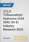 (2,2,2-Trifluoroethyl)-Hydrazine (CAS 5042-30-8) Industry Research 2025: Global and Regional Market Trends 2019-2024 and Forecast to 2029 - Product Thumbnail Image
