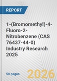 1-(Bromomethyl)-4-Fluoro-2-Nitrobenzene (CAS 76437-44-0) Industry Research 2025: Global and Regional Market Trends 2019-2024 and Forecast to 2029- Product Image