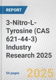 3-Nitro-L-Tyrosine (CAS 621-44-3) Industry Research 2025: Global and Regional Market Trends 2019-2024 and Forecast to 2029- Product Image