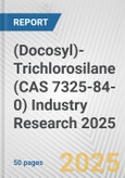 (Docosyl)-Trichlorosilane (CAS 7325-84-0) Industry Research 2025: Global and Regional Market Trends 2019-2024 and Forecast to 2029- Product Image