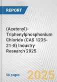 (Acetonyl)-Triphenylphosphonium Chloride (CAS 1235-21-8) Industry Research 2025: Global and Regional Market Trends 2019-2024 and Forecast to 2029- Product Image