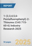 1-(2,3,4,5,6-Pentafluorophenyl)-2-Thiourea (CAS 715-60-6) Industry Research 2025: Global and Regional Market Trends 2019-2024 and Forecast to 2029- Product Image