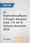 (2-Hydroxyhexafluoro-2-Propyl)-Benzene (CAS 718-64-9) Industry Research 2025: Global and Regional Market Trends 2019-2024 and Forecast to 2029 - Product Thumbnail Image
