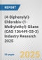 (4-Biphenylyl)-Chlorobis-(1-Methylethyl)-Silane (CAS 136449-55-3) Industry Research 2025: Global and Regional Market Trends 2019-2024 and Forecast to 2029 - Product Thumbnail Image