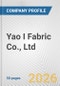Yao I Fabric Co., Ltd. Fundamental Company Report Including Financial, SWOT, Competitors and Industry Analysis - Product Thumbnail Image