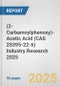 (2-Carbamoylphenoxy)-Acetic Acid (CAS 25395-22-6) Industry Research 2025: Global and Regional Market Trends 2019-2024 and Forecast to 2029 - Product Thumbnail Image