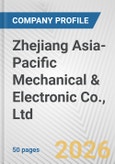 Zhejiang Asia-Pacific Mechanical & Electronic Co., Ltd. Fundamental Company Report Including Financial, SWOT, Competitors and Industry Analysis- Product Image