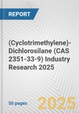 (Cyclotrimethylene)-Dichlorosilane (CAS 2351-33-9) Industry Research 2025: Global and Regional Market Trends 2019-2024 and Forecast to 2029- Product Image