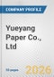 Yueyang Paper Co., Ltd. Fundamental Company Report Including Financial, SWOT, Competitors and Industry Analysis - Product Thumbnail Image