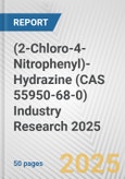 (2-Chloro-4-Nitrophenyl)-Hydrazine (CAS 55950-68-0) Industry Research 2025: Global and Regional Market Trends 2019-2024 and Forecast to 2029- Product Image
