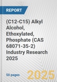 (C12-C15) Alkyl Alcohol, Ethoxylated, Phosphate (CAS 68071-35-2) Industry Research 2025: Global and Regional Market Trends 2019-2024 and Forecast to 2029- Product Image