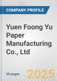 Yuen Foong Yu Paper Manufacturing Co., Ltd. Fundamental Company Report Including Financial, SWOT, Competitors and Industry Analysis- Product Image