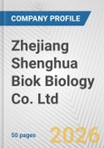 Zhejiang Shenghua Biok Biology Co. Ltd. Fundamental Company Report Including Financial, SWOT, Competitors and Industry Analysis- Product Image