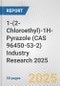 1-(2-Chloroethyl)-1H-Pyrazole (CAS 96450-53-2) Industry Research 2025: Global and Regional Market Trends 2019-2024 and Forecast to 2029 - Product Thumbnail Image