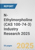 N-Ethylmorpholine (CAS 100-74-3) Industry Research 2025: Global and Regional Market Trends 2019-2024 and Forecast to 2029- Product Image
