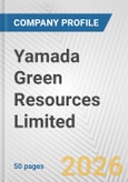 Yamada Green Resources Limited Fundamental Company Report Including Financial, SWOT, Competitors and Industry Analysis- Product Image