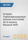 (O-Xylyl)-Triphenylphosphonium Chloride (CAS 63368-36-5) Industry Research 2025: Global and Regional Market Trends 2019-2024 and Forecast to 2029- Product Image